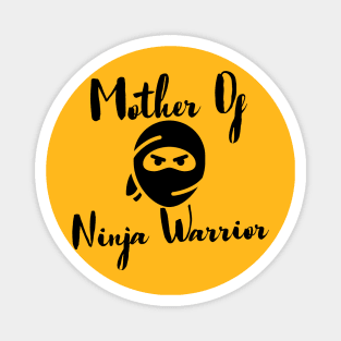 Mother Of Ninja Worrier Magnet